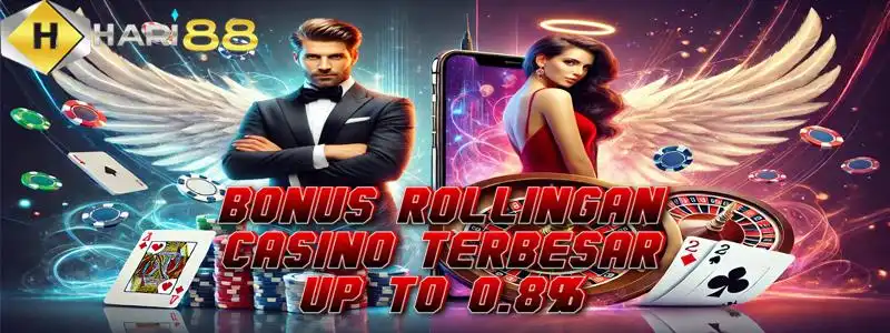 BONUS ROLLINGAN CASINO TERBESAR UP TO 0.8%