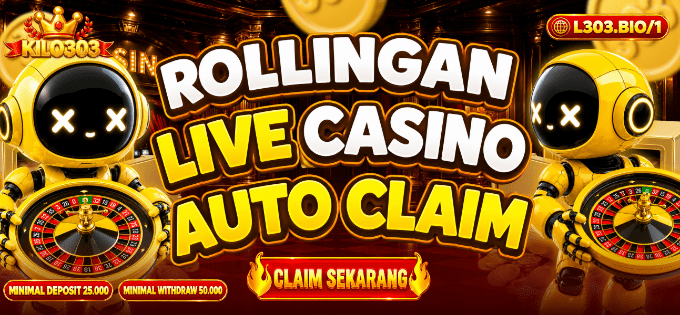 BONUS ROLLINGAN AUTO CLAIM LIVE CASINO KILO303